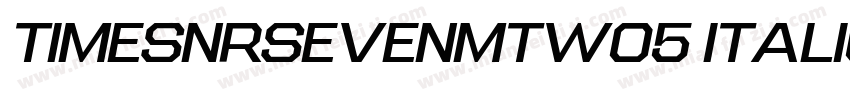 TimesNRSevenMTW05 Italic Regular字体转换